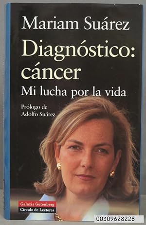 Imagen del vendedor de DIAGNOSTICO CANCER MI LUCHA POR LA VIDA. MARIAM SUAREZ a la venta por EL DESVAN ANTIGEDADES