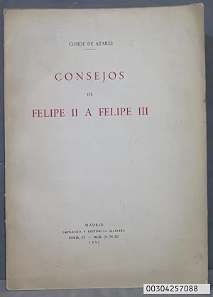 Seller image for CONSEJOS INSTRUCTIVOS DE FELIPE II A FELIPE III. CONDE DE ATARES for sale by EL DESVAN ANTIGEDADES