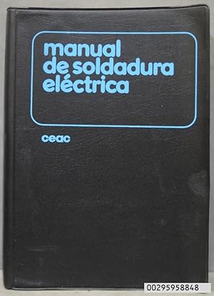 Seller image for MANUAL DE SOLDADURA ELCTRICA. J. GONZALEZ VZQUEZ. CEAC for sale by EL DESVAN ANTIGEDADES