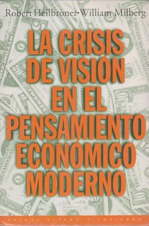 Image du vendeur pour La Crisis De Vision En El Pensamiento Economico Moderno - He mis en vente par Librera Pramo