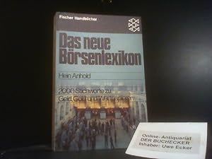 Das neue Börsenlexikon : 2000 Stichworte zu Geld, Gold u. Wertpapieren. Fischer-Taschenbücher ; 4...