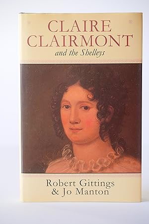 Claire Clairmont and the Shelleys, 1798-1879