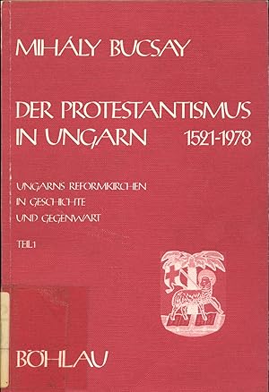 Bild des Verkufers fr Der Protestantismus in Ungarn 1521-1978 Ungarns Reformationskirchen in Geschichte und Gegenwart zum Verkauf von avelibro OHG