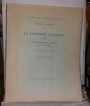 Seller image for La pyramide a degrs Tome V ; Inscriptions  l'encre sur les vases - Fouilles  Saqqarah for sale by Librairie Albert-Etienne