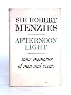 Imagen del vendedor de Afternoon Light: Some Memories of Men and Events a la venta por World of Rare Books