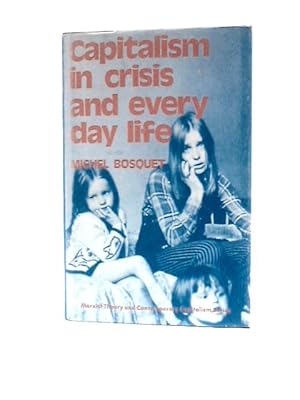 Bild des Verkufers fr Capitalism in Crisis and Everyday Life (Marxist Theory and Contemporary Capitalism) zum Verkauf von World of Rare Books