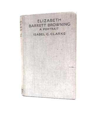 Bild des Verkufers fr Elizabeth Barrett Browning: A Portrait zum Verkauf von World of Rare Books