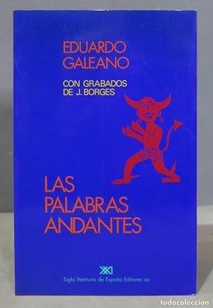 Imagen del vendedor de LAS PALABRAS ANDANTES. EDUARDO GALEANO a la venta por EL DESVAN ANTIGEDADES