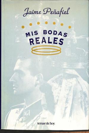 Bild des Verkufers fr MIS BODAS REALES (TAPA DURA) zum Verkauf von Libro Inmortal - Libros&Co. Librera Low Cost