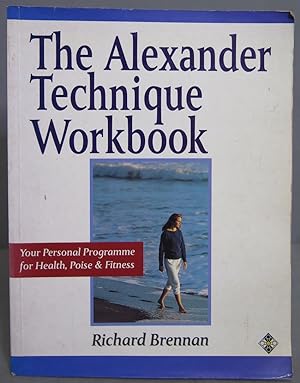 Seller image for The Alexander technique workbook. Richard Brennan for sale by EL DESVAN ANTIGEDADES