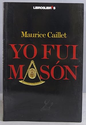 Imagen del vendedor de Yo fui masn. Maurice Caillet a la venta por EL DESVAN ANTIGEDADES
