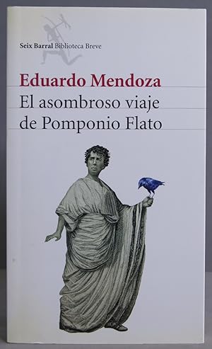 Imagen del vendedor de El asombroso viaje de Pomponio Flato. Eduardo Mendoza a la venta por EL DESVAN ANTIGEDADES