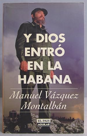 Imagen del vendedor de Y Dios entró en La Habana. Manuel Vázquez Montalbán a la venta por EL DESVAN ANTIGÜEDADES