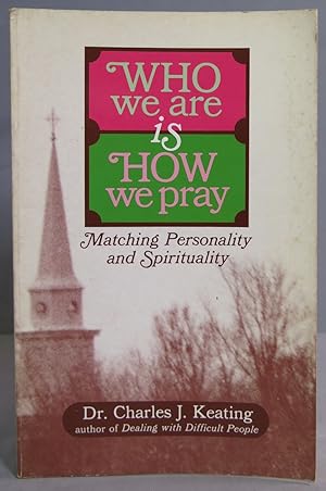 Imagen del vendedor de Who We are is How We Pray: Matching Personality and Spirituality. Keating a la venta por EL DESVAN ANTIGEDADES