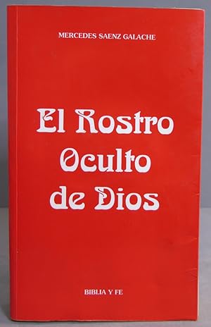 Imagen del vendedor de El rostro oculto de Dios. Senz Galache a la venta por EL DESVAN ANTIGEDADES