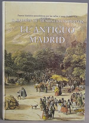 Imagen del vendedor de El Antiguo Madrid. Ramn de Mesonero Romanos a la venta por EL DESVAN ANTIGEDADES