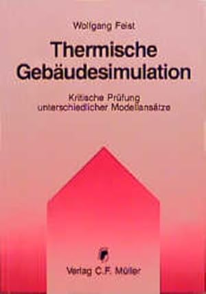 Bild des Verkufers fr Thermische Gebudesimulation. Kritische Prfung unterschiedlicher Modellanstze. zum Verkauf von Antiquariat Thomas Haker GmbH & Co. KG