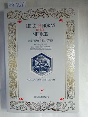 Seller image for Libro De Horas De Los Medicis De Lorenzo II El Joven : (Colleccion Scriptorium : 3) : Summary in English : for sale by Versand-Antiquariat Konrad von Agris e.K.