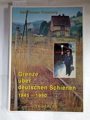 Bild des Verkufers fr Grenze ber deutschen Schienen 1945-1990 : zum Verkauf von Versand-Antiquariat Konrad von Agris e.K.