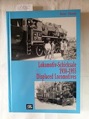 Lokomotiv-Schicksale 1938 - 1955 = Displaced locomotives. (= Internationales Archiv für Lokomotiv...