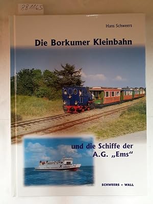 Seller image for Die Borkumer Kleinbahn und die Schiffe der A.G. "Ems" : for sale by Versand-Antiquariat Konrad von Agris e.K.