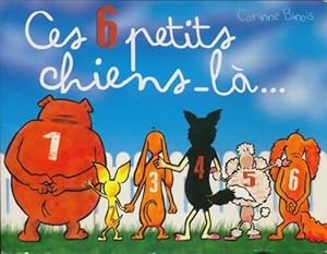 Image du vendeur pour Ces 6 petits chiens-l? - Corinne Binois mis en vente par Book Hmisphres