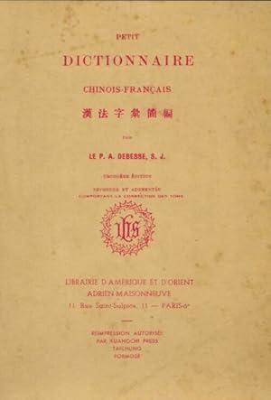 Petit dictionnaire chinois-fran?ais - J. Debesse