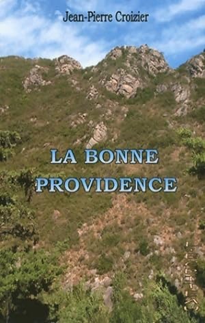Seller image for La bonne Providence - Jean-Pierre Croizier for sale by Book Hmisphres