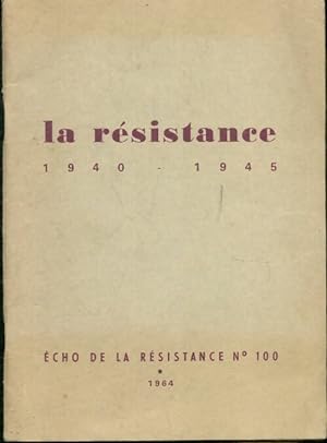 La r?sistance 1940-1945 - Collectif