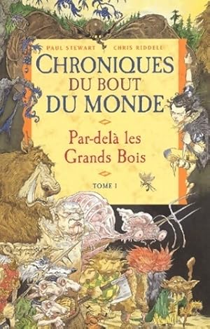 Chroniques du bout du monde Tome I : Par-del? les grands bois - Chris Stewart