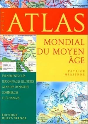 Atlas mondial du Moyen Age - Patrick M?rienne