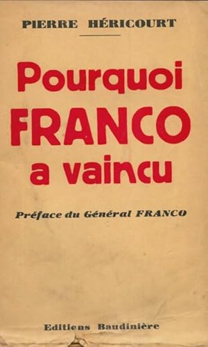 Image du vendeur pour Pourquoi Franco a vaincu - Pierre Hericourt mis en vente par Book Hmisphres