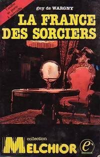 Image du vendeur pour La France des sorciers - Guy De Wargny mis en vente par Book Hmisphres