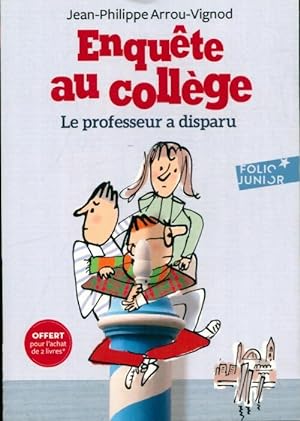 Seller image for Enqu?te au coll?ge Tome I : Le professeur a disparu - Jean-Philippe Arrou-Vignod for sale by Book Hmisphres