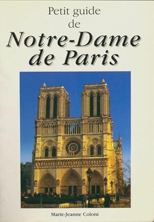 Seller image for Petit guide de Notre-Dame de Paris - Marie-Jeanne Coloni for sale by Book Hmisphres