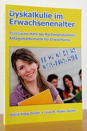 Dyskalkulie im Erwachsenenalter. Praktische Hilfe bei Rechenproblemen, Alltagsmathematik für Erwa...