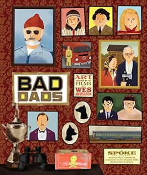 Imagen del vendedor de The Wes Anderson Collection: Bad Dads: Art Inspired by the Films of Wes Anderson by Spoke Art Gallery [Hardcover ] a la venta por booksXpress