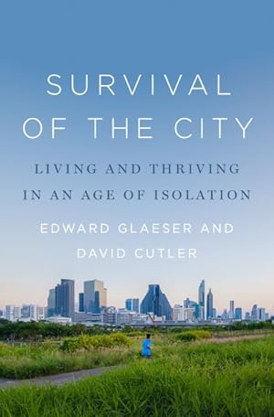 Imagen del vendedor de Survival of the City : Living and Thriving in an Age of Isolation a la venta por GreatBookPrices