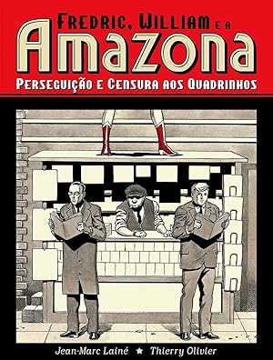 Image du vendeur pour Fredric, William e a Amazona: Perseguio e Censura aos Quadrinhos mis en vente par Livraria Ing