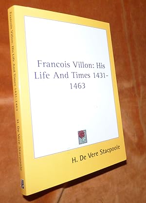 FRANCOIS VILLON: His Life and Times 1431-1463