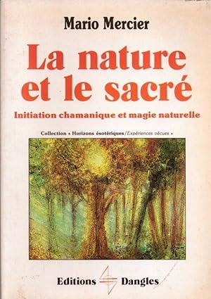 La Nature et le Sacré - Initiation Chamanique et Magie Naturelle