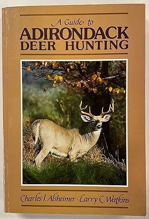 Seller image for GUIDE TO ADIRONDACK DEER HUNTING (INSCRIBED) for sale by Riverow Bookshop