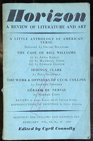 Bild des Verkufers fr Horizon. February 1944. A Review of Literature and Art / Oscar Williams selects "A Little Anthology Of American Verse" / Anna Kavan "The Case Of Bill Williams" / Paul Goodman "Iddings Clafrk" / Stephen Spender "The Work & Opinions Of Cecil Collins" / Norman Cohn "Gerard De Nerval" / Reproductions Of Paintings By Cecil Collins zum Verkauf von Shore Books