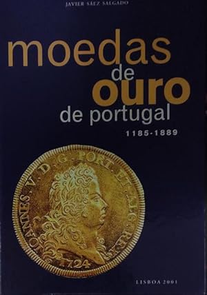MOEDAS DE OURO DE PORTUGAL 1185-1889.