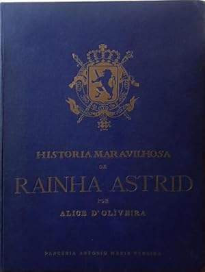 HISTÓRIA MARAVILHOSA DA RAINHA ASTRID.
