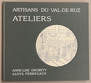 Seller image for Artisans du Val-de-Ruz. Ateliers. for sale by Le Cabinet d'Amateur
