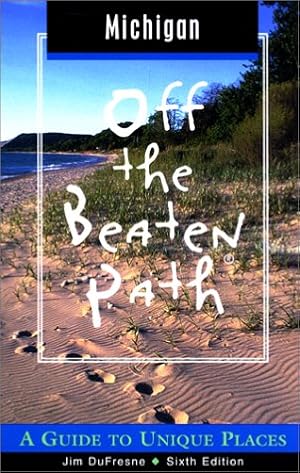 Seller image for Michigan Off the Beaten Path, 6th: A Guide to Unique Places (Off the Beaten Path Series) for sale by Redux Books