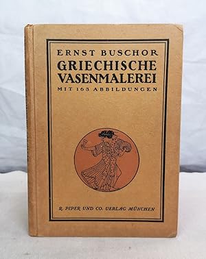 Griechische Vasenmalerei. Mit 163 Abbildungen. Klassische Illustratoren. V. Griechische Vasenmale...