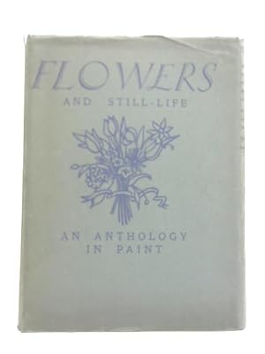 Bild des Verkufers fr Flowers and Still-Life zum Verkauf von World of Rare Books
