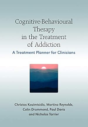 Seller image for Cognitive-Behavioural Therapy in the Treatment of Addiction: A Treatment Planner for Clinicians [Soft Cover ] for sale by booksXpress
